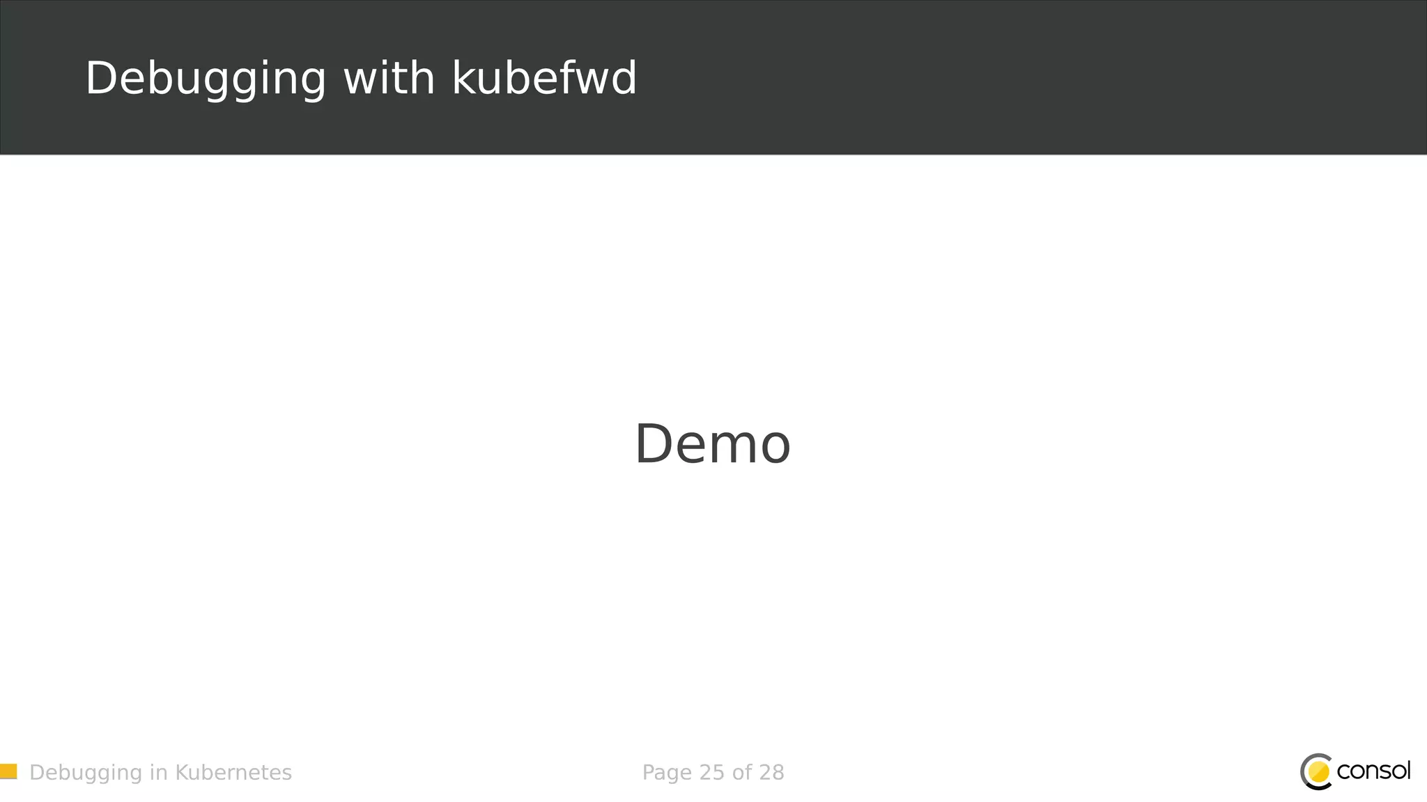 Debugging in Kubernetes Page 25 of 28 Debugging with kubefwd Demo 