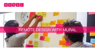 REMOTE DESIGN WITH MURAL
 