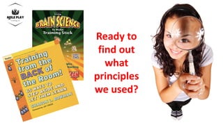 Ready to
find out
what
principles
we used?
 