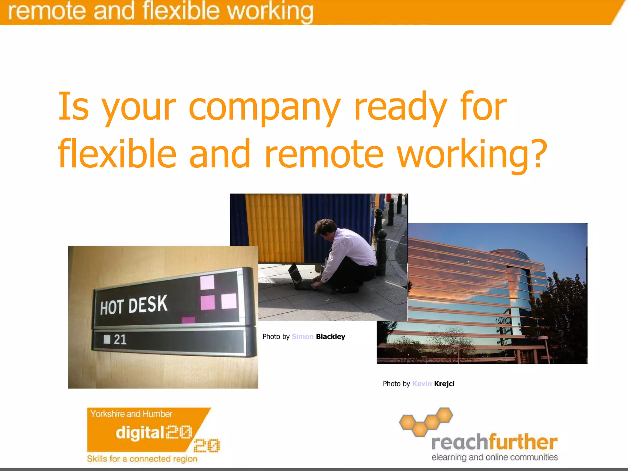 Is your company ready for flexible and remote working? Photo by  Kevin  Krejci   Photo by  Simon  Blackley   