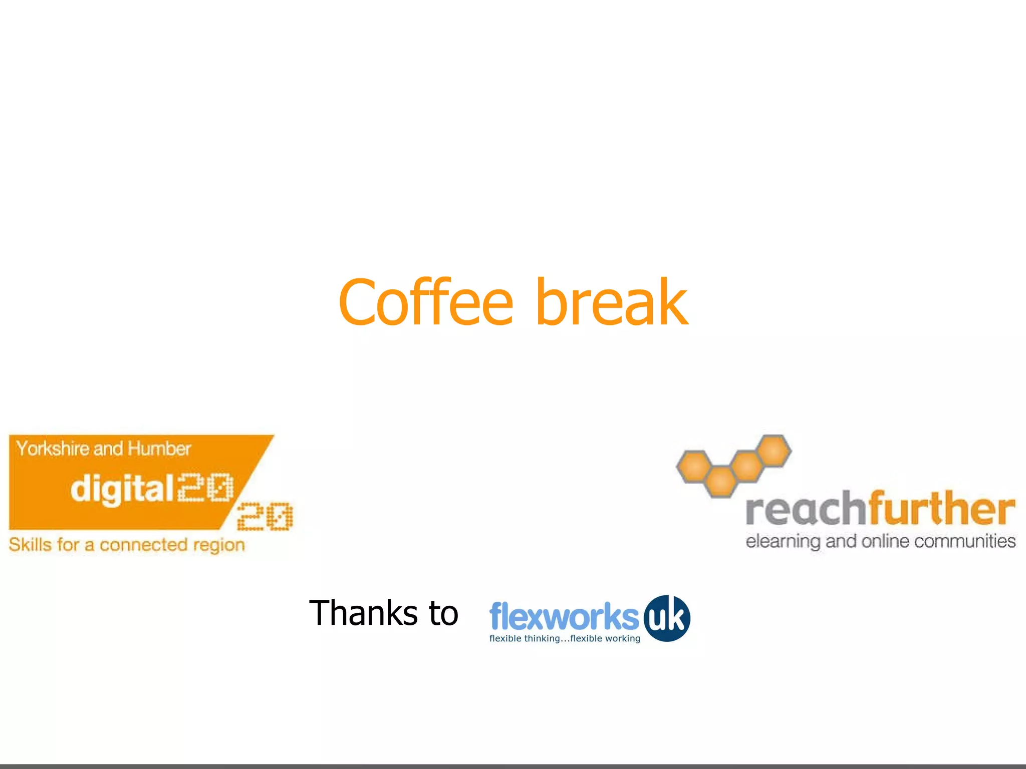 Coffee break Thanks to  