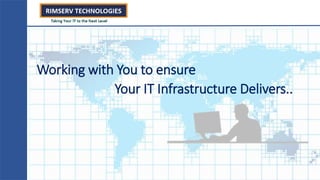 Working with You to ensure
Your IT Infrastructure Delivers..
 