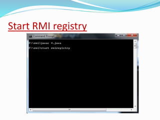 Start RMI registry
 