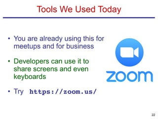 • Great for learning to Mob, practicing Code
Katas
• Web access http://cyber-dojo.org/
• Dozens of programming languages, ...
