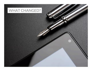 WHAT CHANGED?

 
