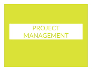 PROJECT
MANAGEMENT

 