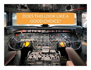 DOES THIS LOOK LIKE A
GOOD CHOICE?

 