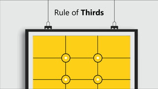Rule of Thirds
 