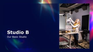 Studio B
Our Basic Studio
 