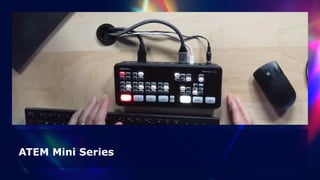 ATEM Mini Series
 