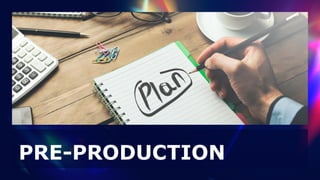 PRE-PRODUCTION
 