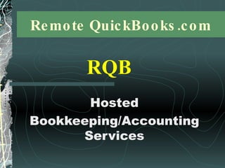 Remote QuickBooks.com Hosted Bookkeeping/Accounting Services RQB 