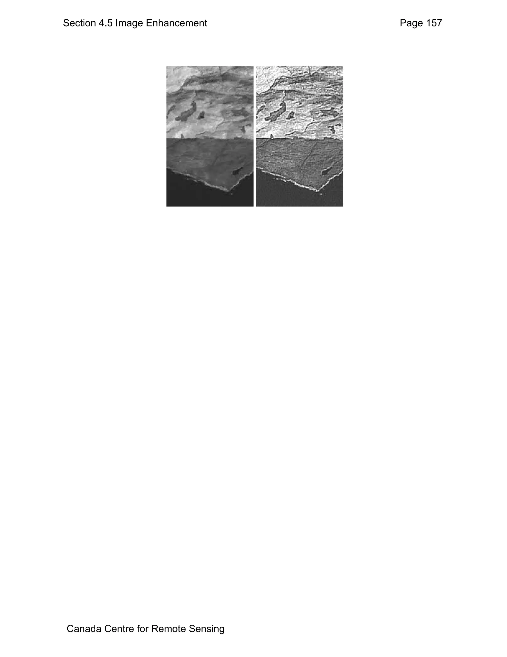 Section 4.5 Image Enhancement      Page 157




Canada Centre for Remote Sensing
 
