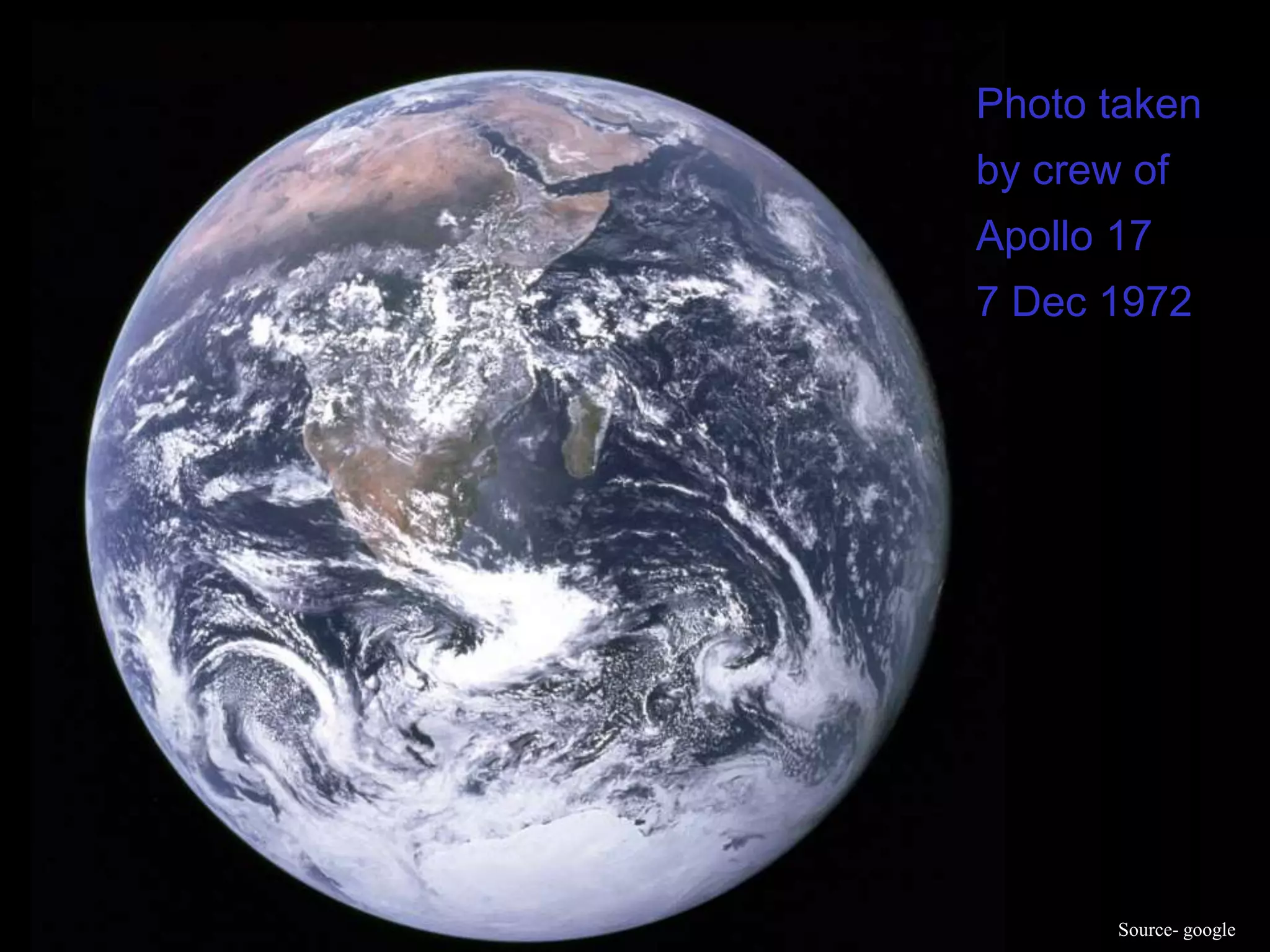 Sinnhuber & Bracher, Remote Sensing, University of Bremen, Summer 2008
Source- google
Photo taken
by crew of
Apollo 17
7 Dec 1972
(Source- google
 