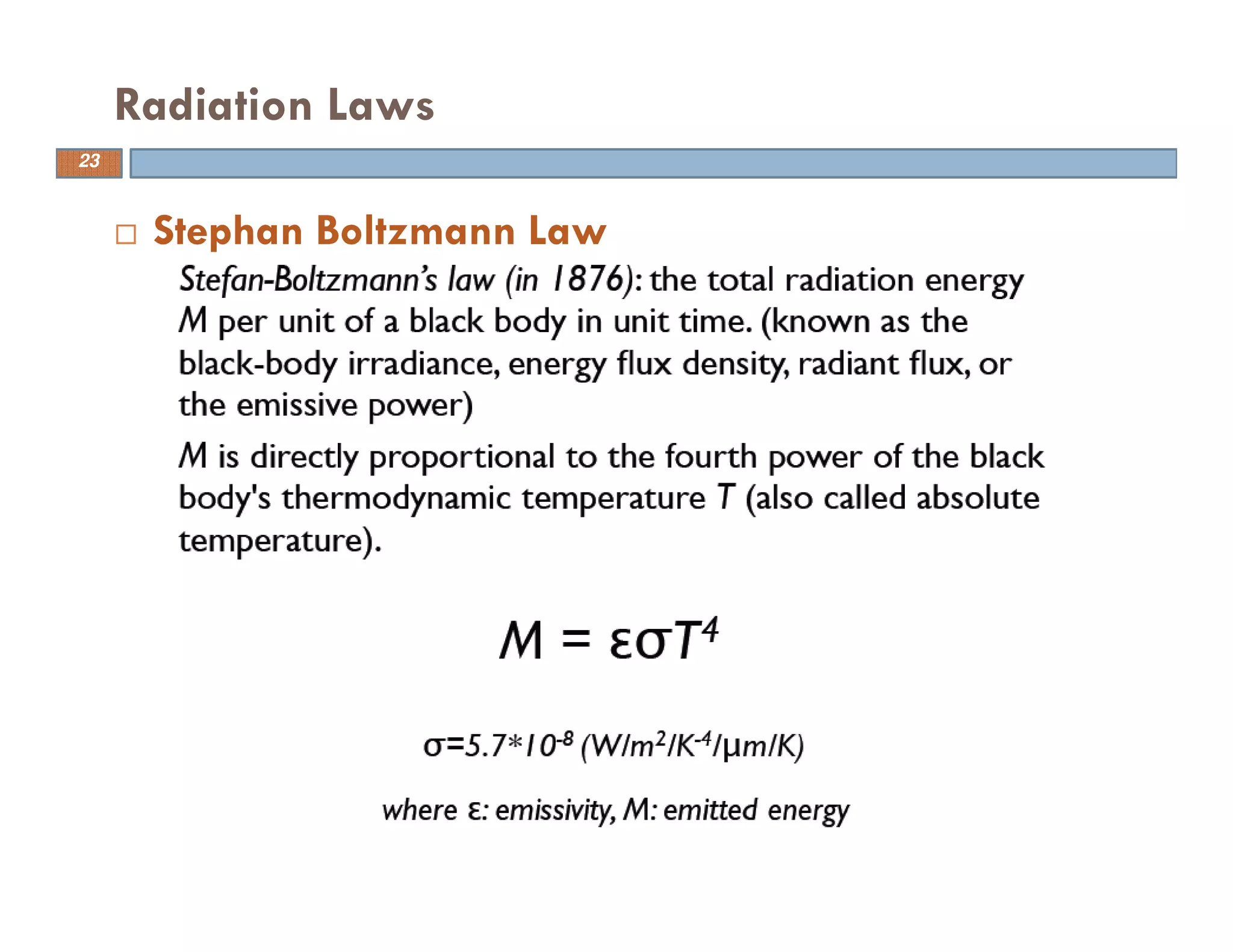 Stephan Boltzmann Law
Radiation Laws
23
 