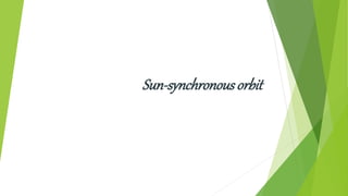 Sun-synchronous orbit
 