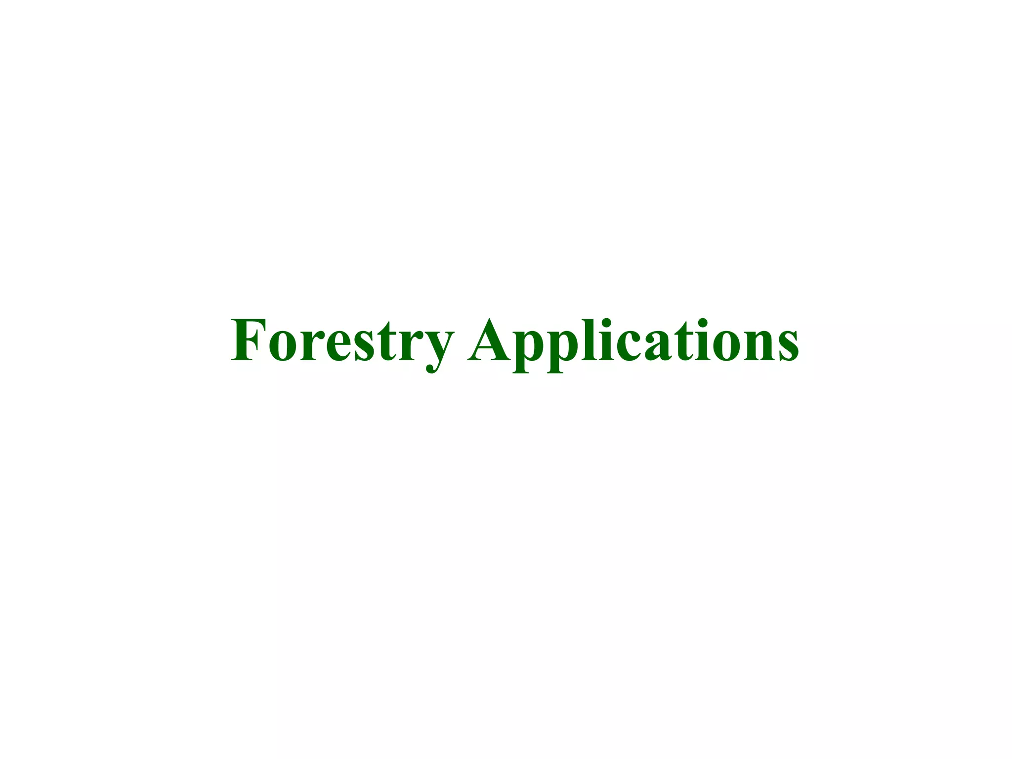 Forestry Applications
 