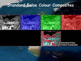 Standard False Colour Composites
 
