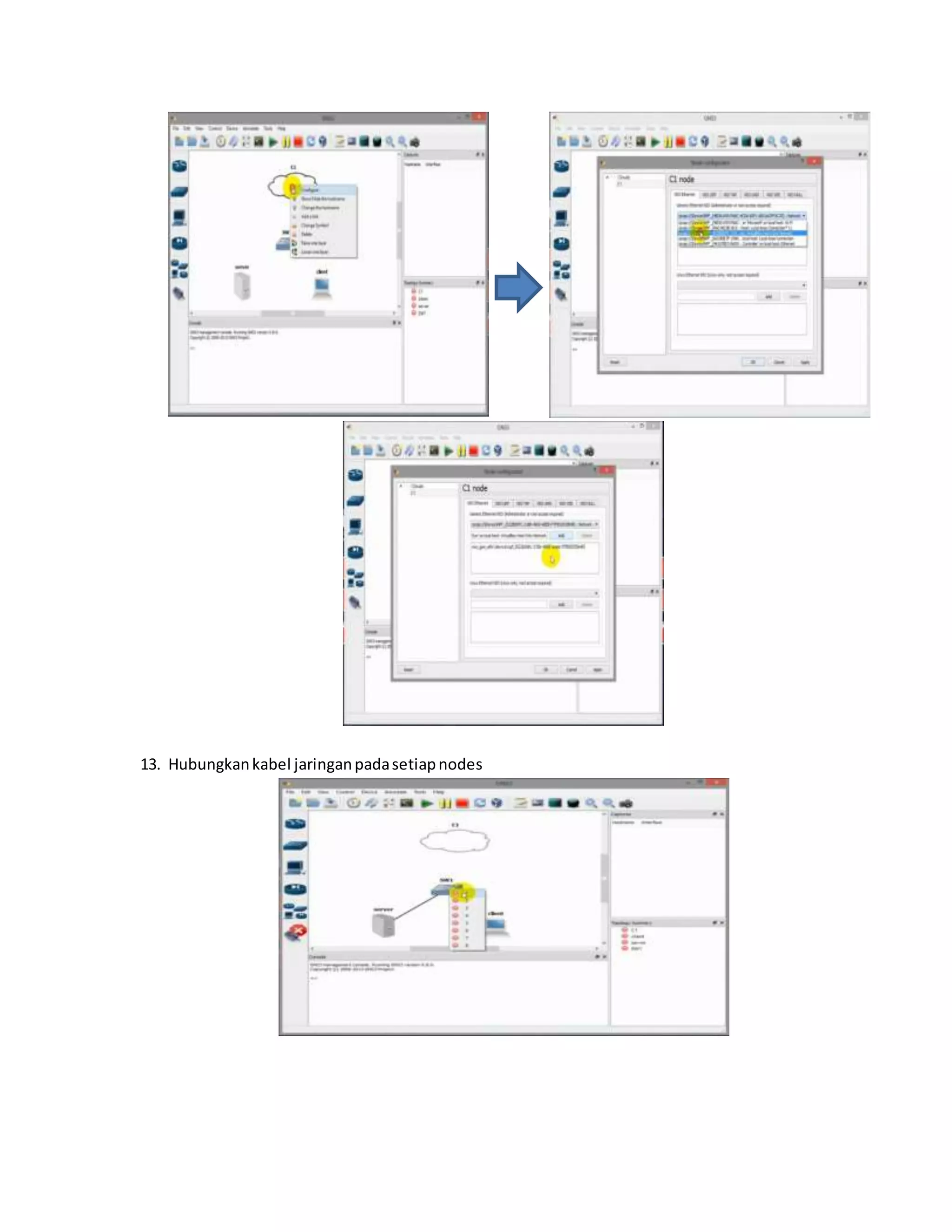 13. Hubungkan kabel jaringan pada setiap nodes 
 