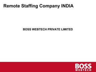 Remote Staffing Company INDIA ,[object Object]