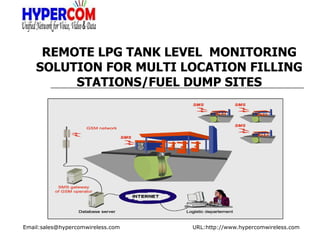 REMOTE LPG TANK LEVEL  MONITORING SOLUTION FOR MULTI LOCATION FILLING STATIONS/FUEL DUMP SITES 