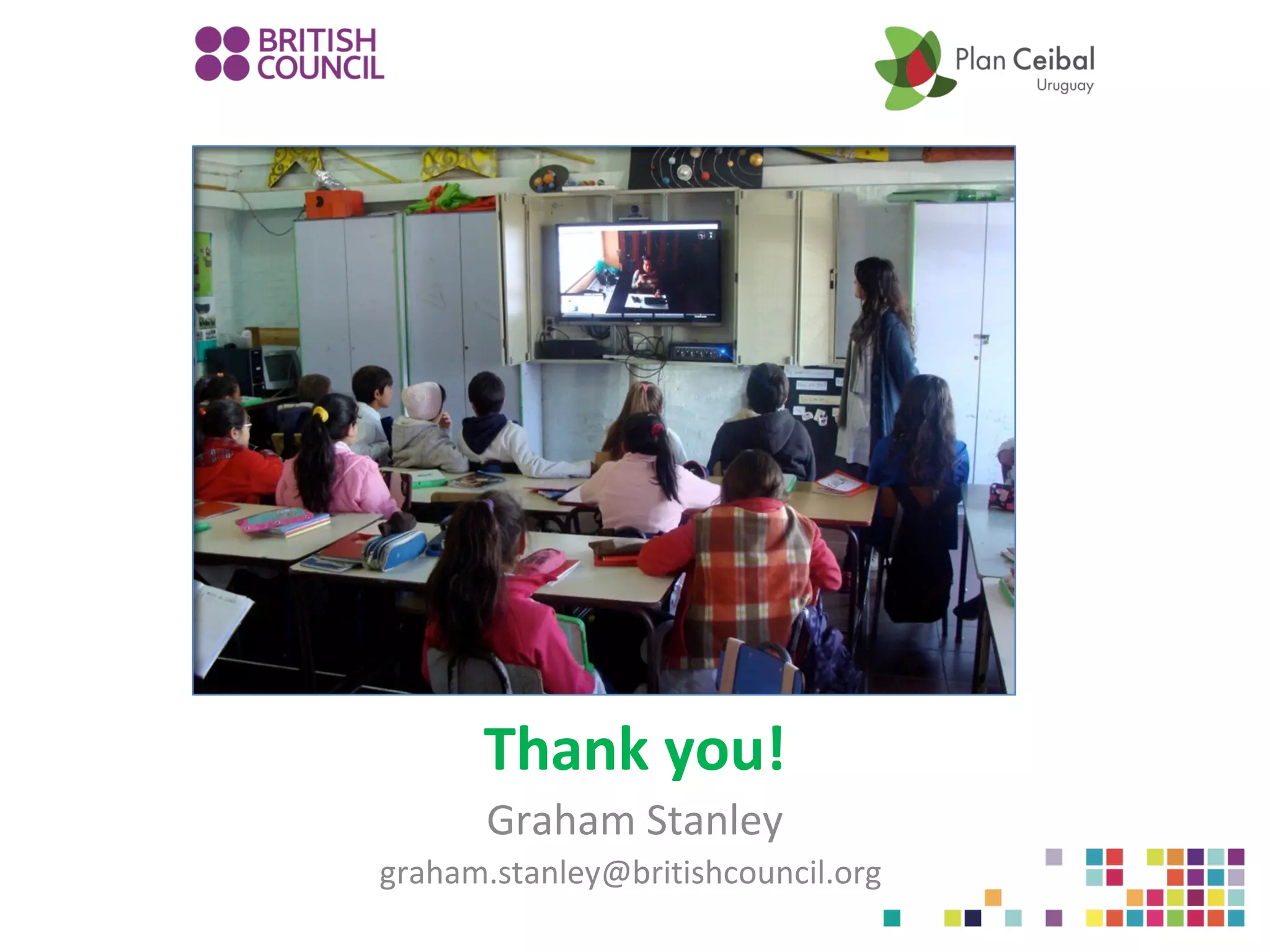 Thank you!
Graham Stanley
graham.stanley@britishcouncil.org

 