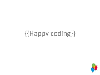 {{Happy coding}}
 
