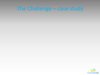 The Challenge – case study
 