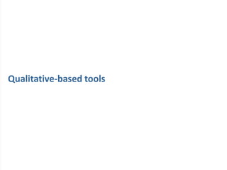 Qualitative-based tools
 