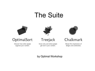 The Suite




by Optimal Workshop
 