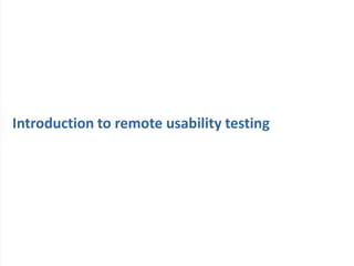 Introduction to remote usability testing
 