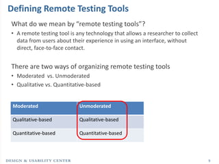 Defining Remote Testing Tools
What do we mean by “remote testing tools”?
• A remote testing tool is any technology that al...