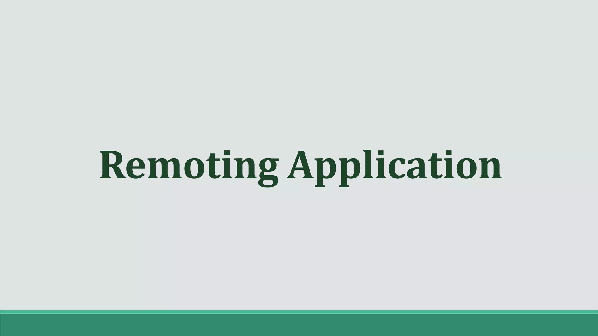 Remoting Application
 