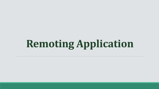 Remoting Application
 