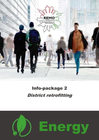 Energy
Info-package 2
District retrofitting
 