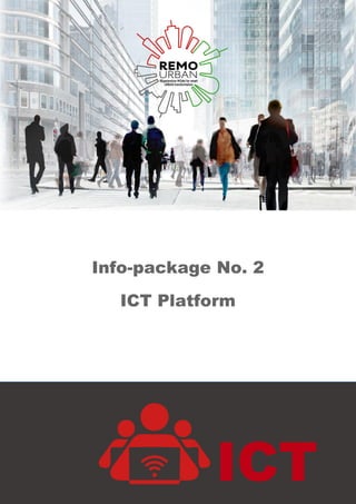 ICT
Info-package No. 2
ICT Platform
 