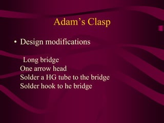Adjustment of Adam’s clasp

 
