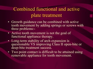 Advantages of
Removable Appliance:
• More acceptable to the patient ( can be
removed on socially sensitive occasions).
- T...