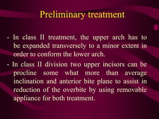 The Oral Screen
Also simple F.A. that takes the form of a
curved shield of acrylic material placed in
the labial vestibule...