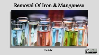 Removal Of Iron & Manganese
Unit-IV
 