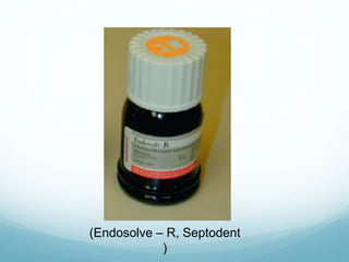 (Endosolve – R, Septodent
)
 