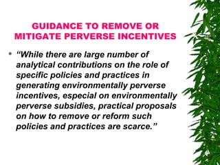 Removal of perverse economic incentives to conserve biodiversity | PPT
