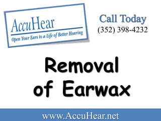 (352) 398-4232



 Removal
of Earwax
www.AccuHear.net
 