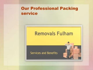 Our Professional Packing
service
