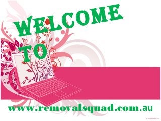 Welcome
To
www.removalsquad.com.au
 