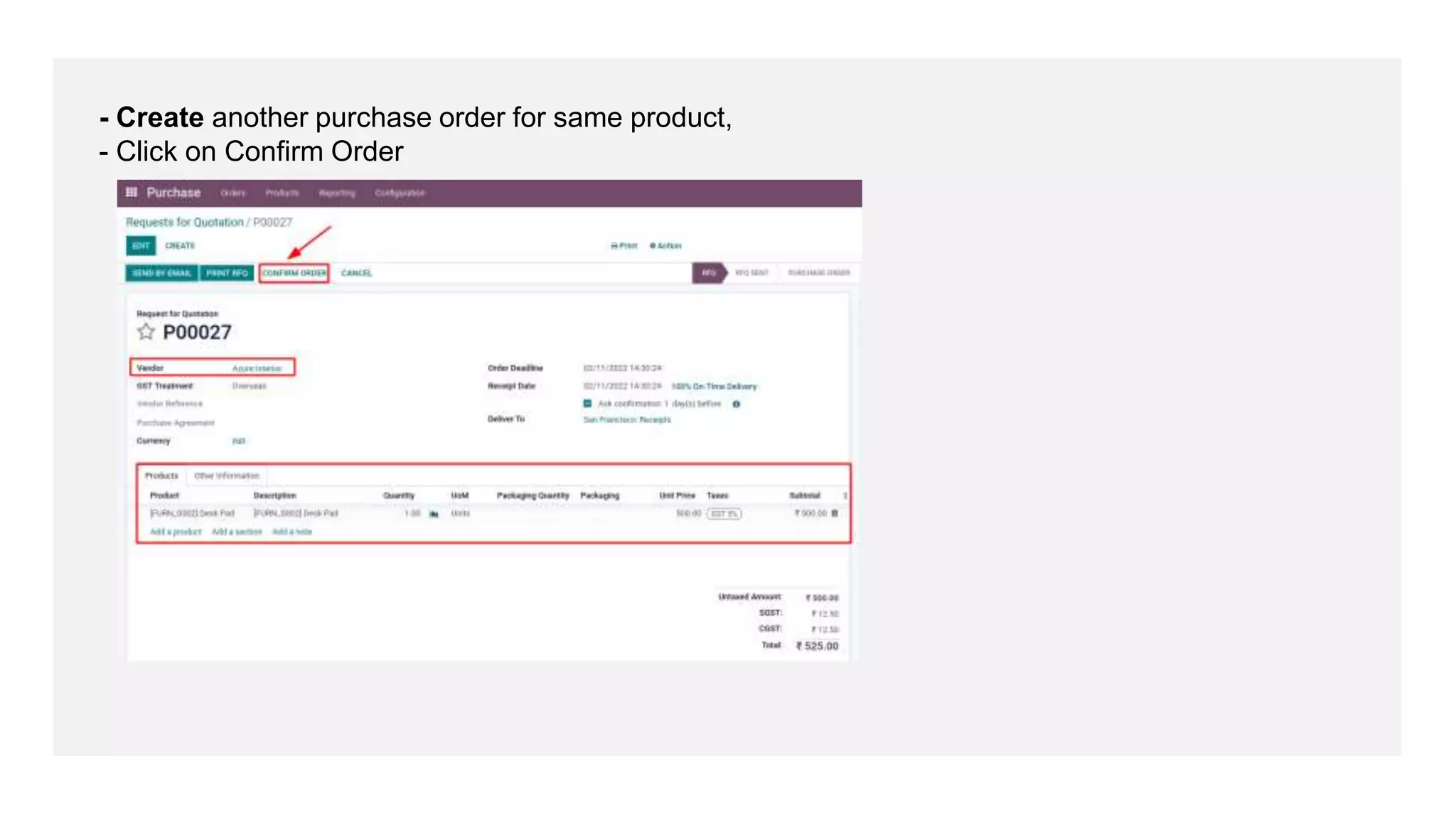 - Create another purchase order for same product,
- Click on Confirm Order
 