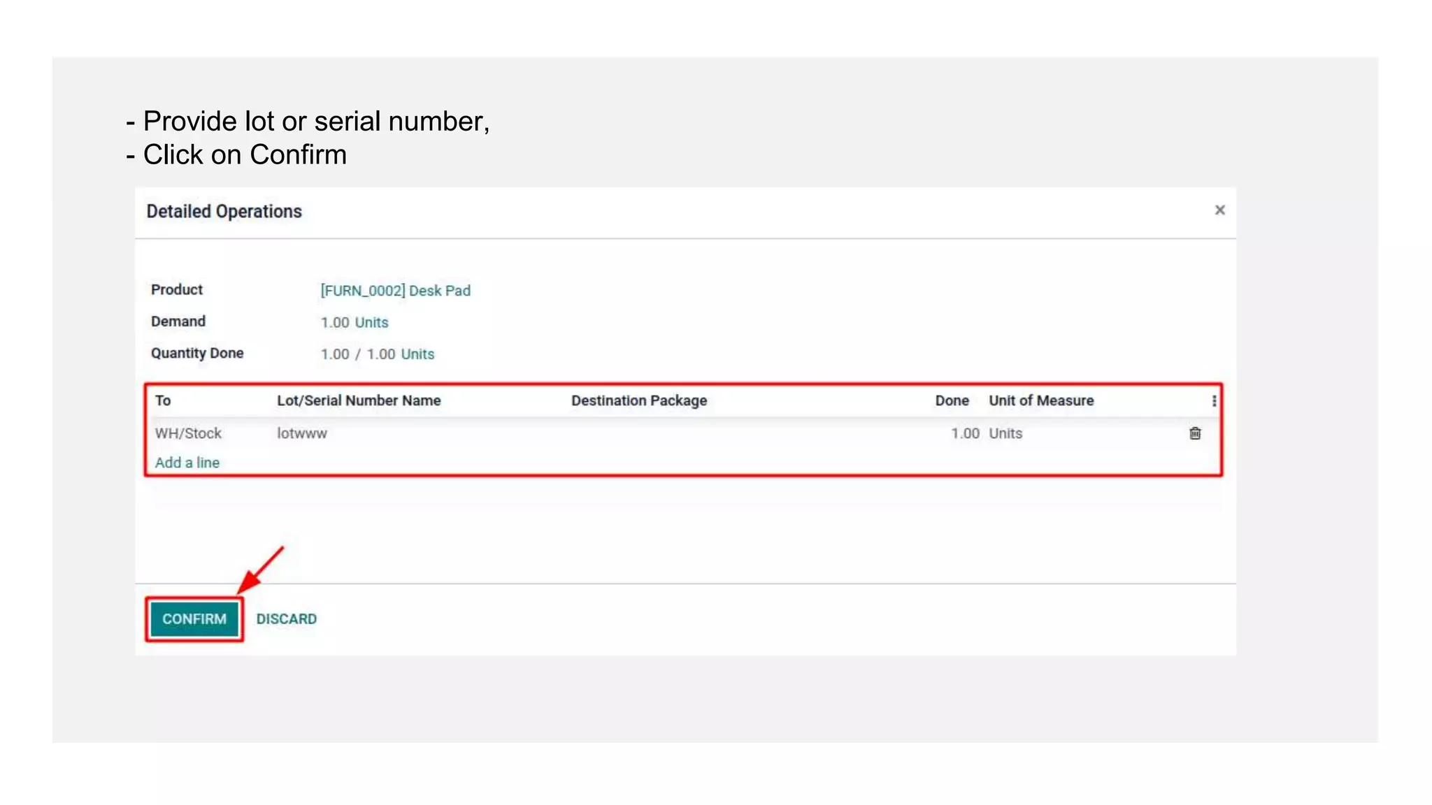 - Provide lot or serial number,
- Click on Confirm
 
