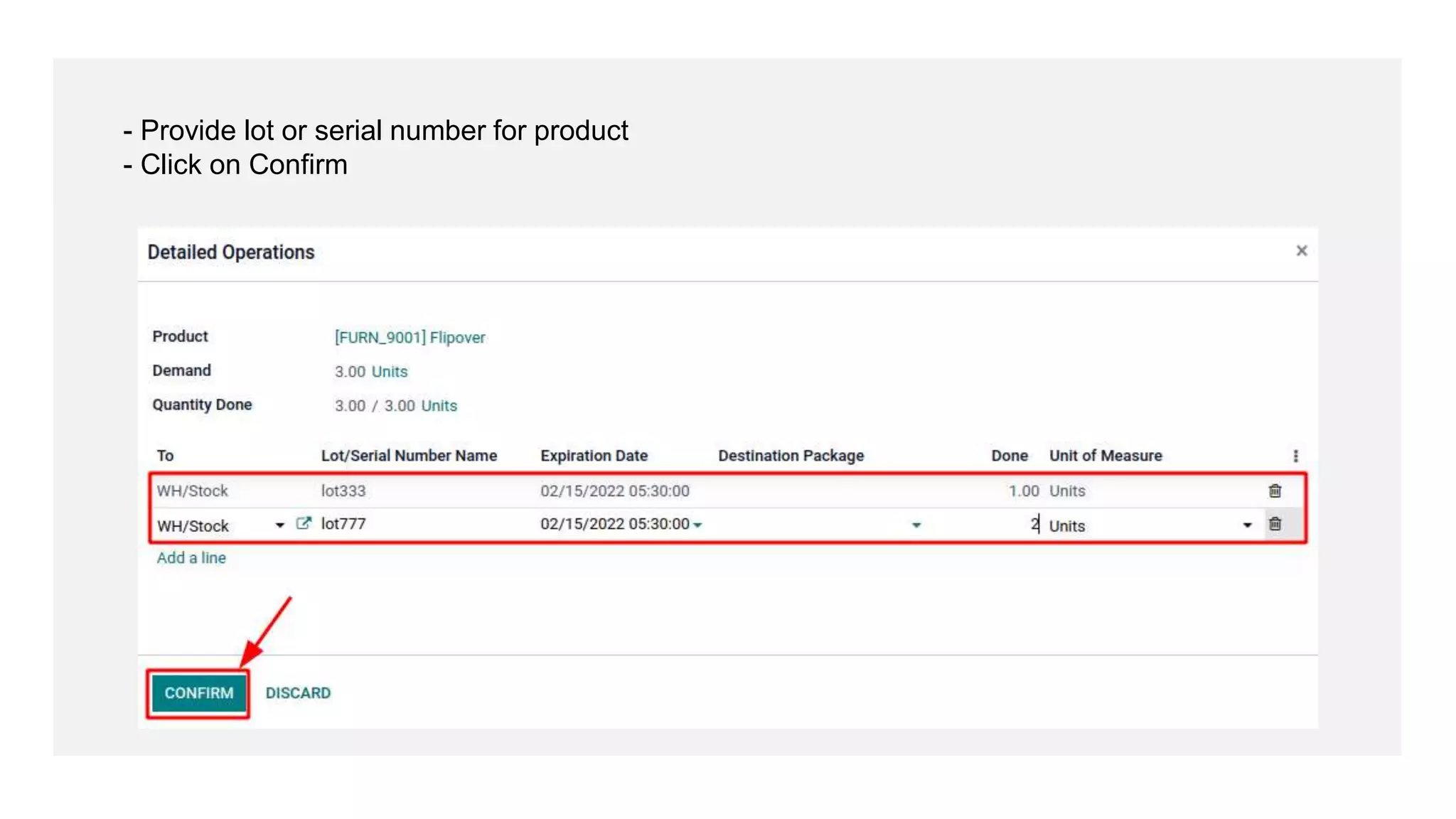 - Provide lot or serial number for product
- Click on Confirm
 