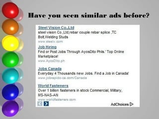 Have you seen similar ads before?
 