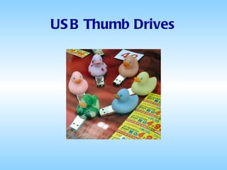 USB Thumb Drives 